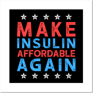 Make Insulin Affordable Again - Diabetic tshirt 2 Posters and Art